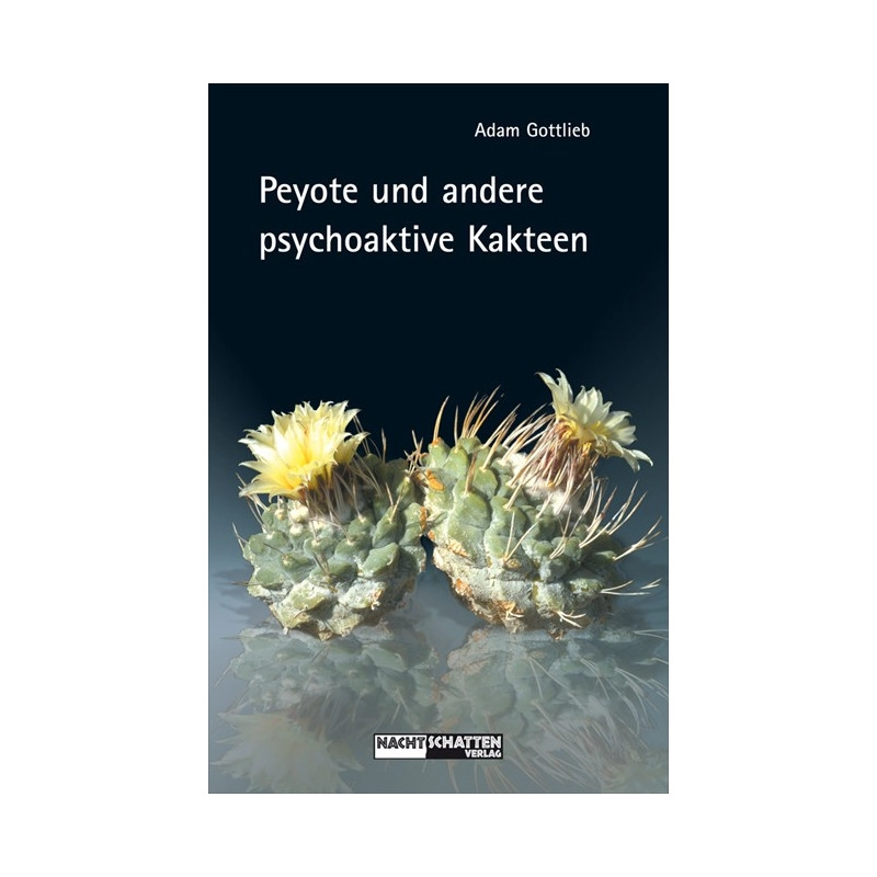 Peyote und andere psychoaktive Kakteen