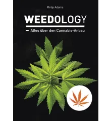 WEEDOLOGY: Alles über den Cannabis-Anbau