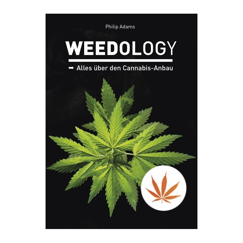 WEEDOLOGY: Alles über den Cannabis-Anbau