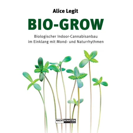 Bio-Grow : Biologischer Indoor-Cannabisanbau im Einklang mit Mond- und Naturrhythmen