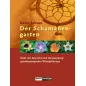 Der Schamanengarten: Über die Anzucht und Verwendung geistbewegender Ritualpflanzen