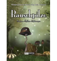 Rauschpilze - Märchen - Mythen - Erfahrungen