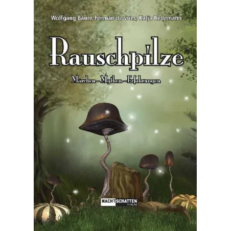 Rauschpilze - Märchen - Mythen - Erfahrungen