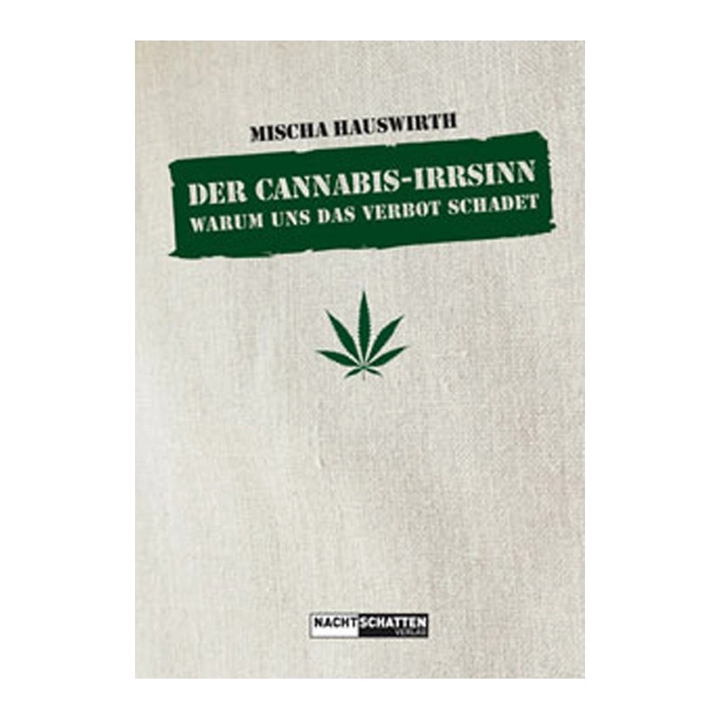 Der Cannabis-Irrsinn