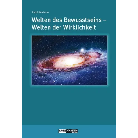 Welten des Bewusstseins – Welten der Wirklichkeit