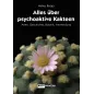 All about psychoactive cacti: species, history, botany, application.