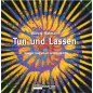 Tun und Lassen: Essays, Gedanken und Gedichte