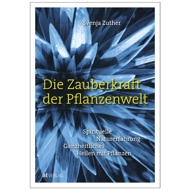 Die Zauberkraft der Pflanzenwelt