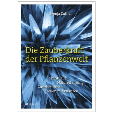 Die Zauberkraft der Pflanzenwelt