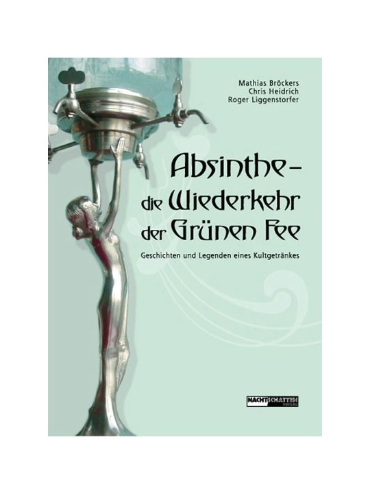 Absinthe - the return of the Green Fairy (Hardcover)