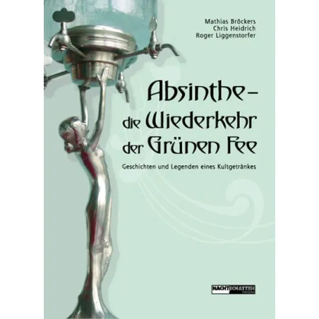 Absinthe - the return of the Green Fairy (Hardcover)