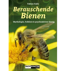 Intoxicating Bees - Mythology, Folklore & Psychoactive Honey