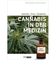 Cannabis in der Medizin: Geschichte - Praxis - Perspektiven