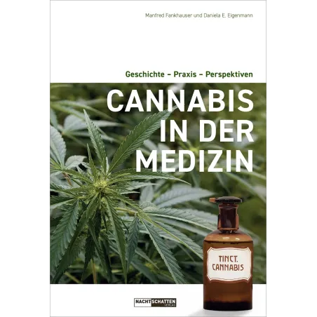 Cannabis in der Medizin: Geschichte - Praxis - Perspektiven