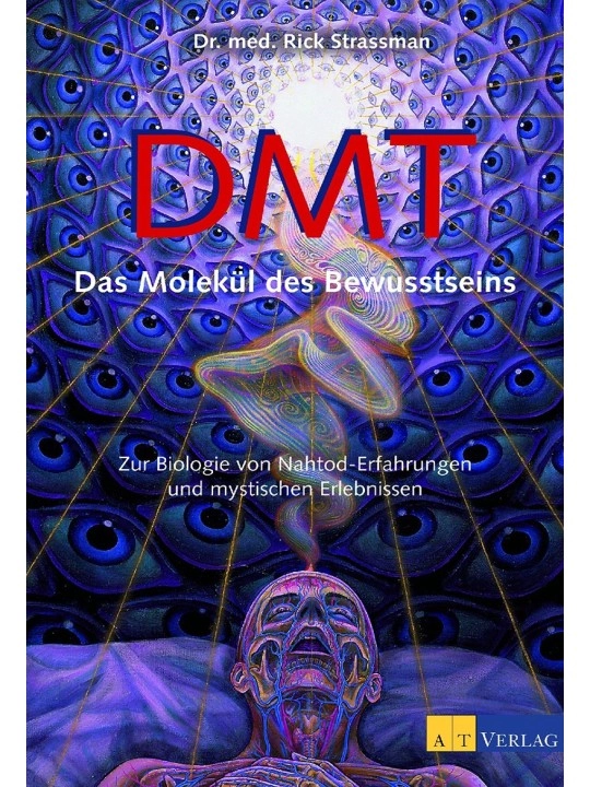 DMT - The molecule of consciousness