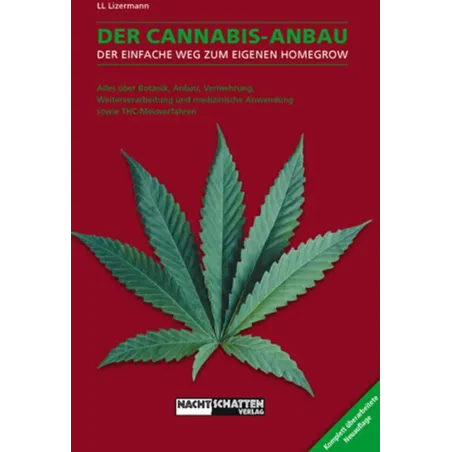 The cannabis cultivation :Everything about botany, cultivation, propagation, further processing and medical use as well as THC m