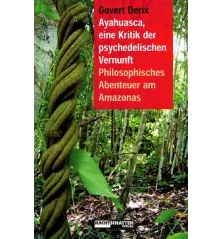 Ayahuasca, a critique of psychedelic sanity