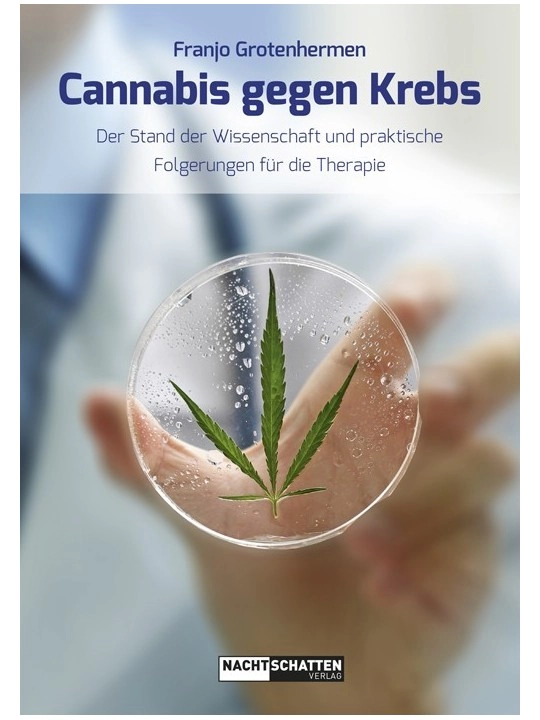 Cannabis gegen Krebs - Der Stand der Wissenschaft und praktische Folgerungen für die Therapie