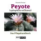 Peyote - Lophophora williamsii - The care manual