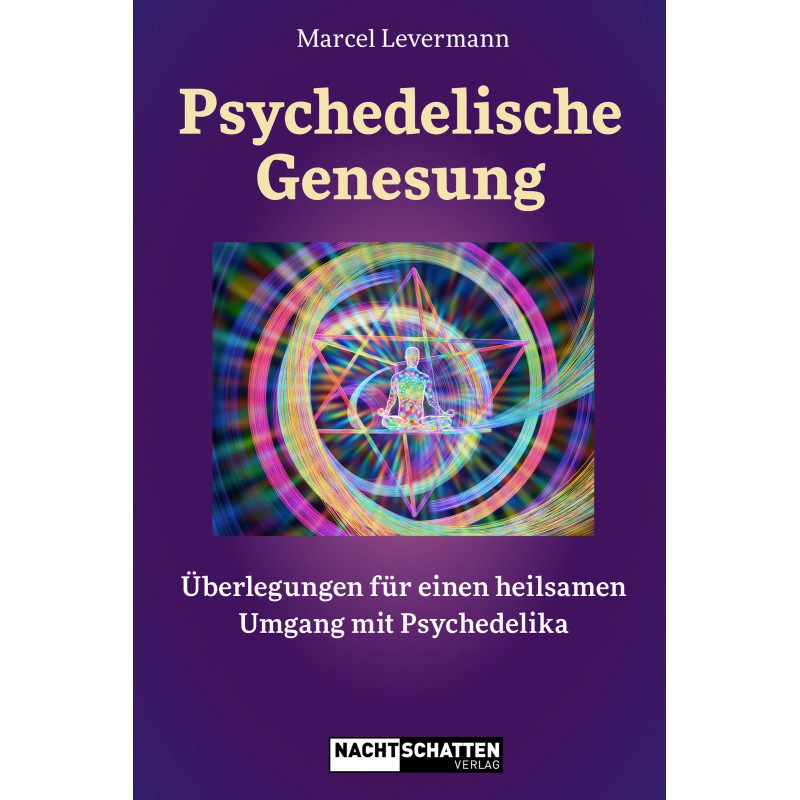 Psychedelische Genesung. Überlegungen für einen heilsamen Umgang mit Psychedelika