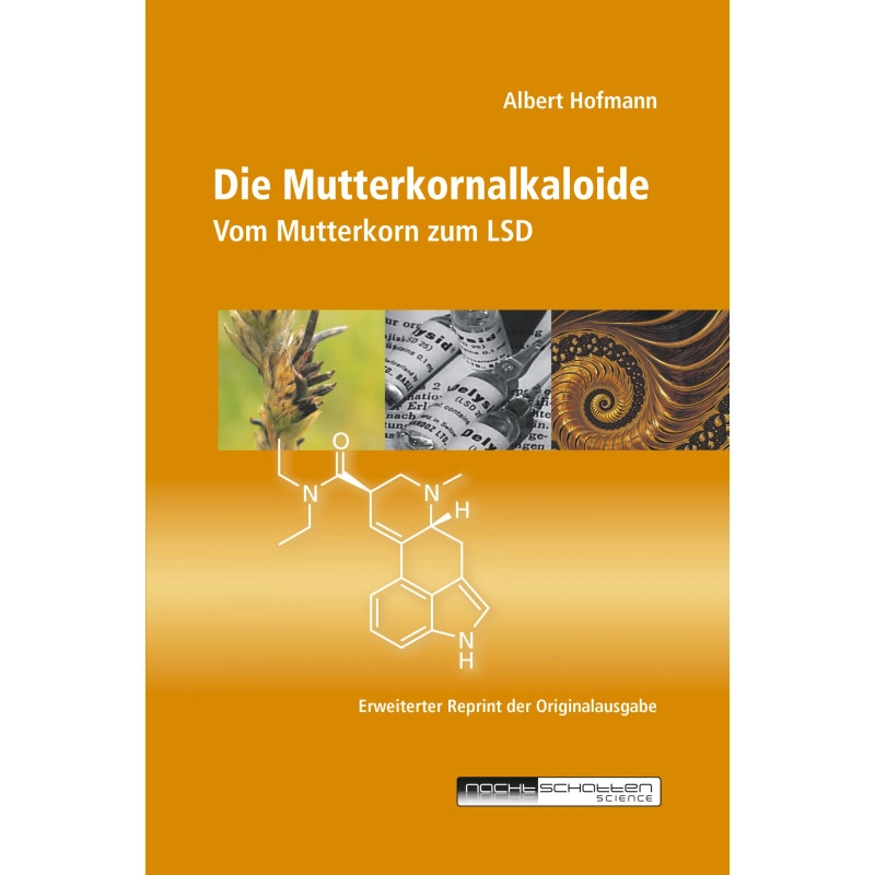 Die Mutterkornalkaloide. Vom Mutterkorn zum LSD